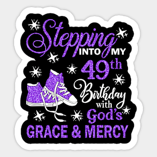 Stepping Into My 49th Birthday With God's Grace & Mercy Bday Sticker